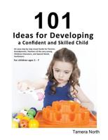 101 Ideas: 101 Ideas for Developing the Child's Creative Problem Solving Mind 1546625844 Book Cover