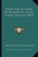 Essais Sur Le Genie De Pindare Et Sur La Poesie Lyrique (1859) 1120517230 Book Cover