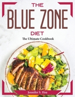 The Blue Zone Diet: The Ultimate Cookbook 1804374474 Book Cover