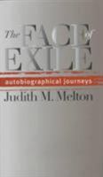 The Face of Exile: Autobiographical Journeys 0877456496 Book Cover