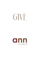 Why Give? - Ann Elizabeth 1985270757 Book Cover