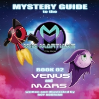 Mystery Guide To The Mini Martians: Venus and Mars B086PPM1RQ Book Cover