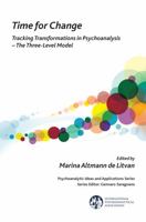 Time for Change: Tracking Transformations in Psychoanalysis - The Three-Level Model 1782201815 Book Cover