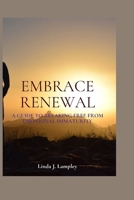 Embrace Renewal: A Guide To Breaking Free From Emotional Immaturity B0CTPVTN3L Book Cover