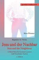 German Reader, Beginners A1/Novice - Jens und der Nachbar / Jens and the Neighbour: A Short Story for German Learners with Vocabulary Section, 2. Edition (German Edition) 3903517194 Book Cover