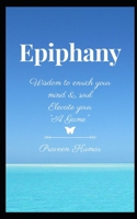 Epiphany: Wisdom to enrich your mind and soul elevate your "A Game" B08WP27F9N Book Cover