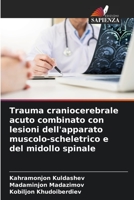 Trauma craniocerebrale acuto combinato con lesioni dell'apparato muscolo-scheletrico e del midollo spinale 6204136178 Book Cover