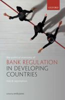 The Political Economy of Bank Regulation in Developing Countries: Risk and Reputation 019884199X Book Cover