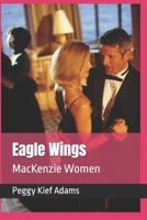 Eagle Wings: MacKenzie Women B0BPGQ4PKJ Book Cover