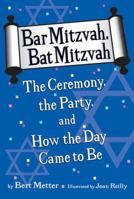 Bar Mitzvah, Bat Mitzvah: The Ceremony, the Party, and How the Day Came to Be 061876772X Book Cover