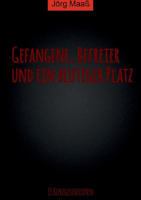 Gefangene, Befreier und ein blutiger Platz 3739210486 Book Cover