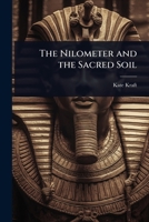 The Nilometer and the Sacred Soil 1023694573 Book Cover