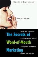 The Secrets of Word-of-Mouth Marketing: How to Trigger Exponential Sales Through Runaway Word of Mouth 0814470726 Book Cover