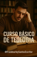 Curso Basico de Telogia: 2 Livros em 1 (Portuguese Edition) B0FG1QT1PB Book Cover