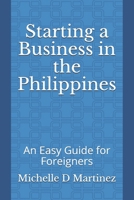 Starting a Business in the Philippines: An Easy Guide for Foreigners B087LH66RP Book Cover