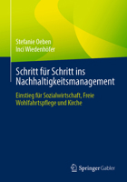 Schritt für Schritt ins Nachhaltigkeitsmanagement: Einstieg für Sozialwirtschaft, Freie Wohlfahrtspflege und Kirche (German Edition) 3662688867 Book Cover