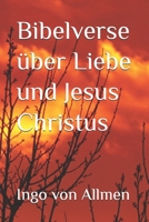 Bibelverse über Liebe und Jesus Christus (Wegweiser : Bibel) (German Edition) B0FR2557W3 Book Cover