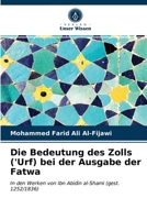 Die Bedeutung des Zolls ('Urf) bei der Ausgabe der Fatwa 6203647713 Book Cover