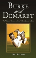 Burke and Demaret: The Wit and Wisdom of Golf's Most Colorful Duo 1524543012 Book Cover
