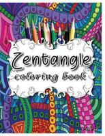 Zentangle Coloring Book Vol.3: Coloring Book: Stress Less Coloring 1977975658 Book Cover