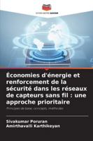 Économies d'énergie et renforcement de la sécurité dans les réseaux de capteurs sans fil: une approche prioritaire 620931516X Book Cover