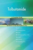 Tolbutamide; A Complete Guide 1984023292 Book Cover