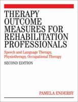 Therapy Outcome Measures for the Rehabilitation Professions: Speech and Language Therapy, Physiotherapy, Occupational Therapy, Rehabilitation Nursing, 0470026219 Book Cover