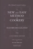 A NEW AND EASY METHOD OF COOKERY: A FASCSIMILE EDITION 1104598027 Book Cover