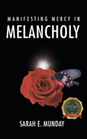 Manifesting Mercy in Melancholy B0CWJMH1Y9 Book Cover