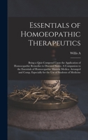 Essentials of Homoeopathic Therapeutics; Being a Quiz Compend Upon the Application of Homoeopathic Remedies to Diseased States. A Companion to the Ess 1019218878 Book Cover
