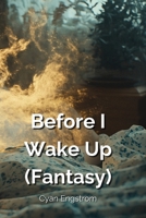 Before I Wake Up (Fantasy) B0DPD3JV7N Book Cover