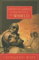 Passion of Christ, Passion of the World 0883445638 Book Cover