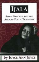 Ijala: Sonia Sanchez and the African Poetic Tradition 0883781891 Book Cover