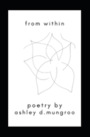 from within: a poetry collection B091WGH7NQ Book Cover