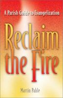 Reclaim the Fire: A Parish Guide to Evangelization 0877939632 Book Cover