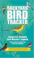 Backyard Bird Tracker: Eastern U.S. Essential Bird Watcher's Logbook 0764160664 Book Cover