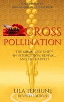 Cross Pollination: The Miracle of Unity in Intercession, Revival and the Harvest B0HBGCGQPD Book Cover