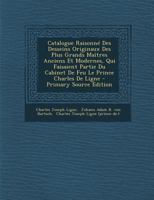 Catalogue Raisonn� Des Desseins Originaux Des Plus Grands Maitres Anciens Et Modernes: Qui Faisoient Partie Du Cabinet De Feu Le Prince Charles De Ligne ... 201189042X Book Cover