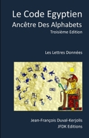 Le Code Egyptien: Ancêtre Des Alphabets (Aux sources de l'écriture et de l'équitation) (French Edition) B0DT99QTG6 Book Cover