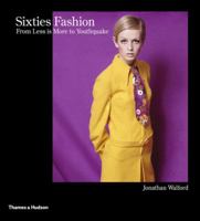 Sixties Fashion: From Less is More to Youthquake 0500516936 Book Cover