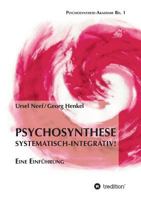 Psychosynthese - Systematisch-Integrativ! 3849580733 Book Cover