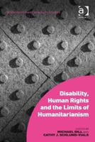 Disability, Human Rights and the Limits of Humanitarianism 1472420918 Book Cover