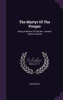 The Martyr Of The Pongas: Being A Memoir Of The Rev. Hamble James Leacock, Leader Of The West Indian Mission To Western Africa 1146882696 Book Cover