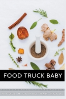 Food Truck Baby: Part Thirteen 139304994X Book Cover