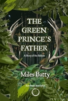 The Green Prince’s Father: A Story of the Sabbats 1912461595 Book Cover