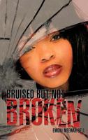 Bruised But Not Broken 161996662X Book Cover