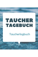 Taucher Tagebch Taucherlogbuch: Tauchlogbuch | Logbook Logbuch A5 für Taucher (German Edition) 1693317834 Book Cover