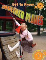 Get to Know Inclined Planes 0778744833 Book Cover