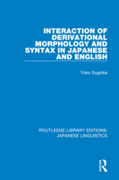 Interaction of Derivational Morphology and Syntax in Japanese and English 036700187X Book Cover