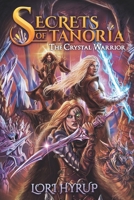 Secrets of Tanoria: The Crystal Warrior 099986310X Book Cover